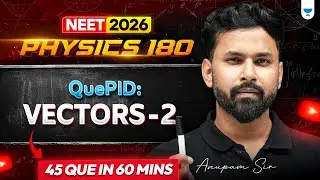 🔥Physics 180: Vector 2 | Anupam Sir #neet2026