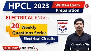 Weekly 20 Questions Series of Electrical Circuits for HPCL 2023 written Exam Preparation