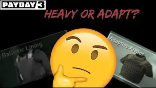 Heavy ballistic lining VS Adaptive armor / Payday 3