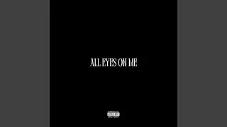 All Eyes On Me