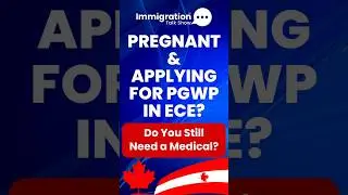 Pregnant? Canada PGWP Medical Exam Exemption Explained