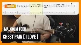 Malcolm Todd - Chest Pain (I Love) (Bass Cover with Tab)