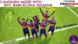 FC Barcelona Campaign Mode eFootball PES 2020 Mobile Full HD Gameplay Episode 3 #pesmobile #hTGPES