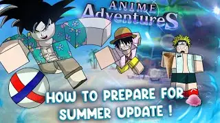 HOW TO PREPARE FOR THE *NEW* SUMMER UPDATE on Anime Adventures!