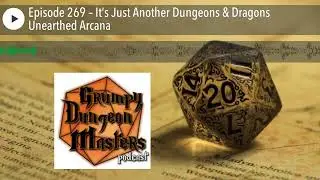 Episode 269 &ndash; It&rsquo;s Just Another Dungeons & Dragons Unearthed Arcana