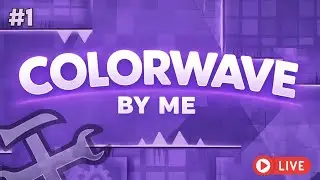 | Geometry Dash | &ndash; BUILDING my level: COLORWAVE