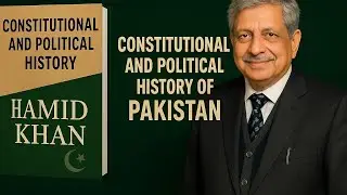 Constitutional and Political History of PakistanBy Hamid khan| Book Summary Urdu Conversation 