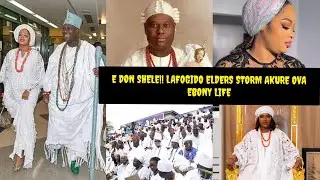 E DON SHELE THE LAFOGIDO ELDERS STROM AKURE OVA EBONY LIFÈ QUEEN NAOMI SHOCKED