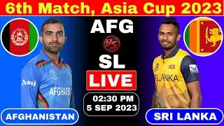 Sri Lanka vs Afghanistan || AFG vs SL 6th Match || Asia Cup 2023 live score