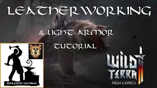 Wild Terra II LeatherWorking & Light Armor Full Tutorial.  UO Ultima Vibes. SoulFood Gaming