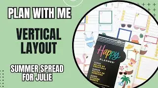 Plan With Me | Vertical Layout | Summer Spread for Julie
