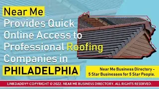 Near Me Provides Quick Online Access to Professional Roofing Companies in Philadelphia