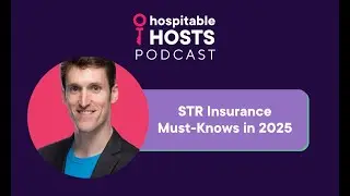 2025 STR Insurance: What Every Host Needs to Know with Steadily by Hospitable Hosts