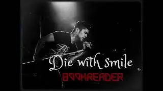 Die with a smile [Nu Metal version] - BookReader