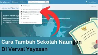 Cara Tambah Sekolah Naungan Di Verval Yayasan