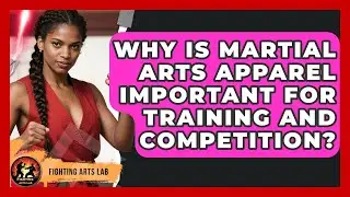 Why Is Martial Arts Apparel Important for Training and Competition? - Fighting Arts Lab
