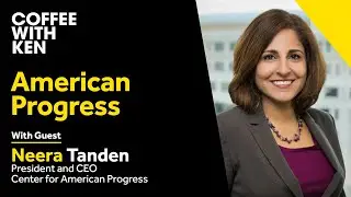 American Progress: Policy, Power & The People | Neera Tanden (CAP President & CEO)