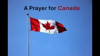 A Prayer for Canada