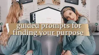 Finding Your Life Purpose & Making Big Life Decisions | Guided Journal Prompts