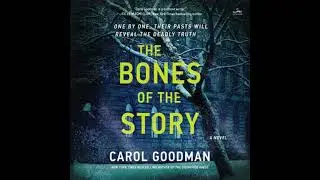 Bones of the Story: A Novel - Carol Goodman