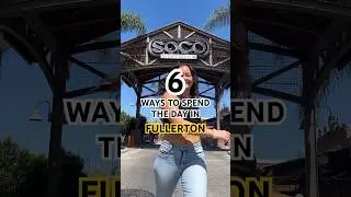 Save this summer day itinerary in Fullerton!