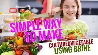 Simple Way to Make Cultured Vegetable Using Brine