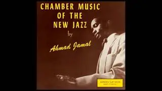 Ahmad̲ J̲a̲m̲a̲l̲ &ndash; ̲C̲h̲a̲m̲b̲e̲r M̲u̲s̲ic̲ O̲f ̲T̲h̲e ̲N̲e̲w̲ J̲a̲z̲z ̲(̲1̲9̲5̲5̲)̲
