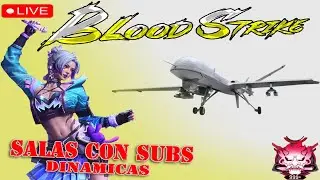 SALAS CON SUBS Y AMIGOS  /  BLOOD STRIKE