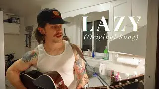LAZY (Original Song)