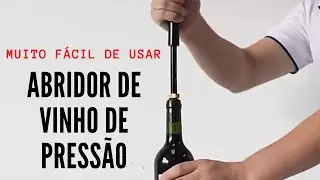 Como Abrir Vinho FACILMENTE -  Saca Rolhas Com Press&atilde;o De Ar