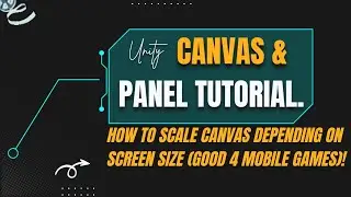 Unity's Canvas & Panel Tutorial. How To Scale Canvas Depending on Screen Size (Good 4 Mobile Games)!