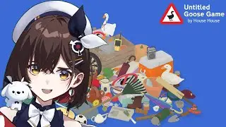 【Untitled Goose Game】　〜いたずらガチョウがやって来た！〜　全力でいたずらさせていただきます！！【咲矢ひらり/新人VTuber】