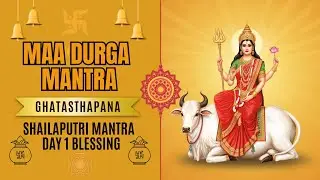 Om Devi Shailaputryai Namah | Dashain 2025 Day 1 Durga Puja Mantra