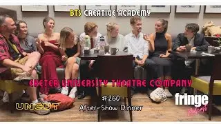 Dinner | After-Show | Exeter University Theatre Company | Edinburgh Fringe Festival UNCUT #260