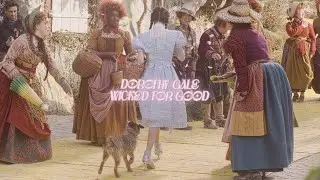 dorothy gale 'wicked for good' scene pack
