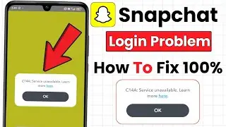 C14A: Service unavailable | Snapchat C14A: Service unavailable problem | How to fix snapchat problem