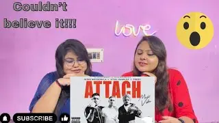 Attach (Music Video) Sidhu Moose Wala | Steel Banglez ft Fredo | SISTERS REACTION