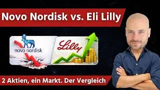 Welche Aktie ist besser? - Novo Nordisk und Eli Lilly im Aktien Vergleich
