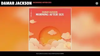 Damar Jackson - Morning After Sex [Official Audio]