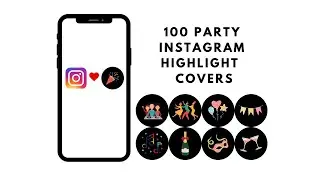 100 Party Instagram Highlight Covers, Instagram Stories, Festival, Birthday, Music, Friends.