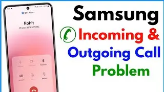 Incoming And Outgoing Call Not Working In Samsung Phone | Samsung Incoming Outgoing Call Problem