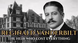 The Dark Story of America&rsquo;s Most Tragic Heir: Reginald Vanderbilt