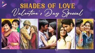 Valentine's Day 2023 Special - SHADES OF LOVE | Best Love Scenes in Tollywood | Telugu FilmNagar