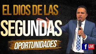 El Dios De Las Segundas Oportunidades | Pastor Marcos Martinez