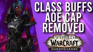 More Class Buffs! AoE Cap  Removed In Patch 9.1.5 In Shadowlands!- WoW: Shadowlands 9.1