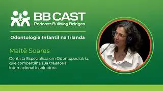 Odontologia Infantil na Irlanda: Dra. Maitê Soares, Dentista Especialista em Odontopediatria