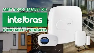 AMT 4010 Smart de Intelbras: La Soluci&oacute;n Perfecta para Protecci&oacute;n Integral
