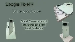 Google Pixel 9 Unboxing and Review |Pixel 9 amazing device great colors best features