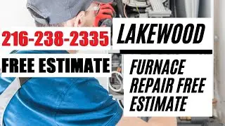 Furnace Repair Free Estimate Lakewood Ohio! Get A Furnace Repair Free Estimate  in Lakewood Ohio
