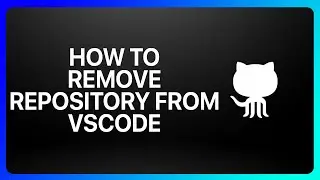 How To Remove GitHub Repository From Vscode Tutorial